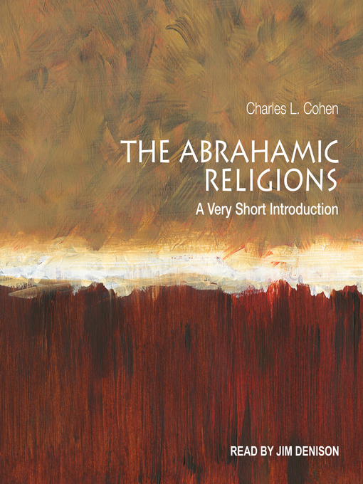 Title details for The Abrahamic Religions by Charles L. Cohen - Wait list